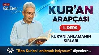 Kur'an Arapçası - Kur'an'ı Anlamanın Sırları - 1. Ders | Prof. Dr. Şadi EREN