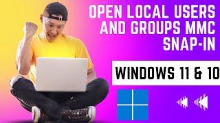 How to Open Local Users and Groups MMC Snap-in in Windows 11 or 10 (3 Methods)?