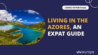 Living in the Azores Islands, Portugal | VIVEUROPE