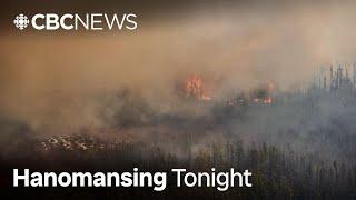 Manitoba declares provincewide state of emergency over wildfires | Hanomansing Tonight