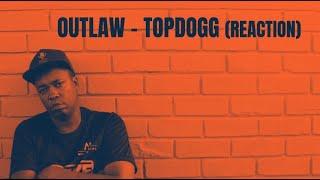 OUTLAW - Top Dogg (Prod. by CPT Beatz) #reaction #outlaw #topdogg