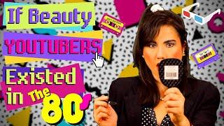 If Beauty Youtubers Existed in the 80's | Episode 2