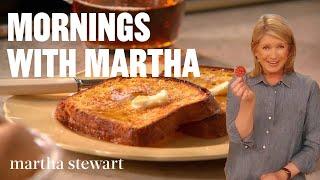 Martha Stewart's Best Breakfast Recipes | Mornings With Martha