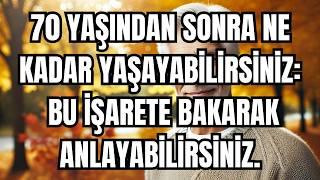 7 işaret: 70’ten sonra ne kadar yaşarsın? Bilimsel kanıt! yaşlılar, yaşlılık