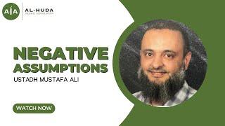 Negative Assumptions by Ustadh Mustafa Ali | Friday Sermon at Al-Huda Islamic Association