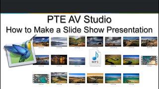 PTE AV Studio - How to make a Slide Show