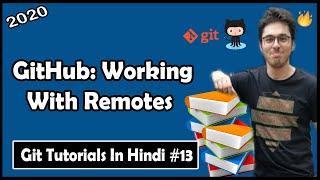 GitHub: Working with Remote Repositories | Git Tutorials #13