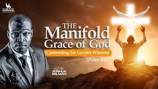 THE MANIFOLD GRACE OF GOD (CONTENDING FOR GREATER WITNESS) WITH APOSTLE JOSHUA SELMAN - 07||07||2024