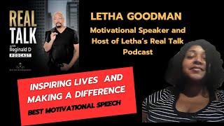 Reginald D Sits Down With Letha Goodman, Host of Letha's Real Talk Podcast (Motivational Speech)