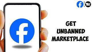 How to Get Unbanned from Facebook Marketplace (Full Guide)