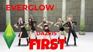 [SIMS 4 MV] EVERGLOW - FIRST | DAZEIS