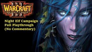 Warcraft 3 Reign of Chaos - Night Elf campaign Full Playthrough (No Commentary)