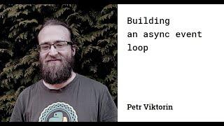 Petr Viktorin: Building an async event loop