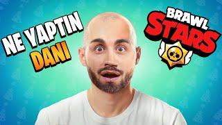 NE YAPTIN DANİ  Brawl Stars