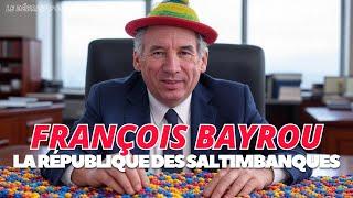 François Bayrou : la république des Saltimbanques en fin de vie