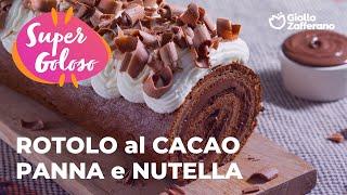 ROTOLO al CACAO con PANNA e NUTELLA - la RICETTA PERFETTA per i VERI GOLOSI