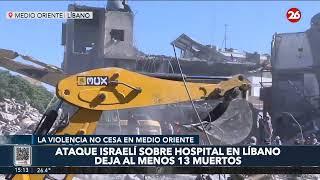 MEDIO ORIENTE | El ataque israelí a un hospital en Líbano deja un saldo de al menos 13 muertos