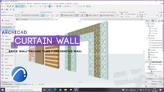 [ArchiCAD] Curtain Wall - Modeling concrete blocks, masonry and decorative wall.