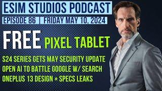 eSIM STUDIOS Podcast Ep 86 | Google Pixel Tablet For FREE | OnePlus 13 Design Leaks | Google Msgs