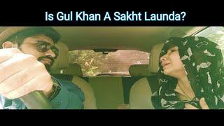 Gul Khan And Rukhsana | Is Gul khan A Sakht Launda? | Moiz Shah / Our Vines