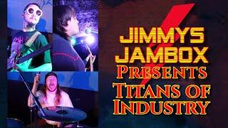 Episode 631 Jimmy’s JamBox Presents: Titans of Industry