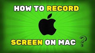 How To Record Screen On Mac?