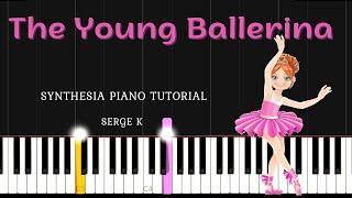 The Young Ballerina - Serge K \\ Synthesia Piano Tutorial