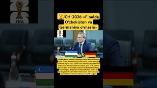 JCH-2026 «Finalda O‘zbekiston va Germaniya o‘ynasin»#live #shorts #top #uzbekistan #germany