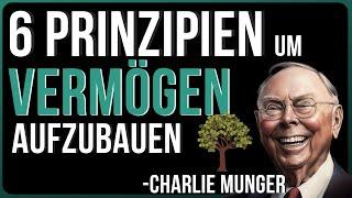 6 Prinzipien für Vermögensaufbau 2023 Charlie Munger | Finanzieller Erfolg 2023 | Investieren 2023