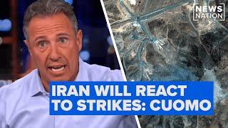 Chris Cuomo: Iran will respond to US attacks on nuclear sites | CUOMO