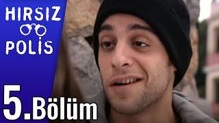 Hırsız Polis 5.Bölüm