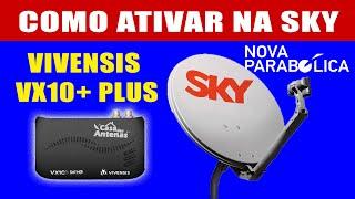 COMO CONFIGURAR E ATIVAR O SATÉLITE SKY B1 43W NO RECEPTOR VIVENSIS VX10+ PLUS