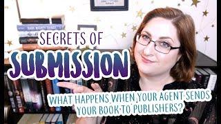 Secrets of Submission (What happens after you get a literary agent)