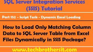 SSIS Part 152-Load Only Matching Column Data to SQL Server Table from Excel Files Dynamically