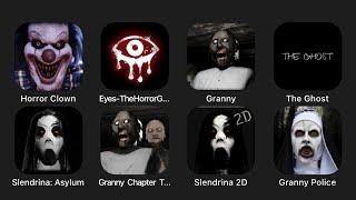 It Horror Clown, Eyes The Horror Game, Granny, The Ghost, Slendrina Asylum, Granny Chapter Two....