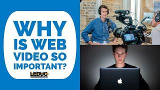 Why is Web Video So Important? - Leduc Entertainment