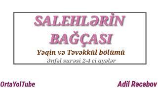 Adil Rəcəbov : " Salehlərin Bağçası { yəqin və təvəkkül bölümü } ənfəl surəsi 2-4 cü ayələr