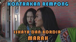 ISHAYA DAN BORDIR MARAH || KONTRAKAN REMPONG EPISODE 224