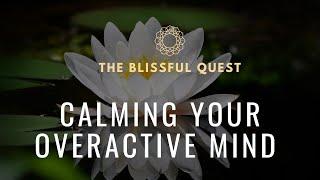 10-Minute Guided Meditation for Your Overactive Mind