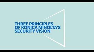 Three priniciples of Konica Minolta’s security vision