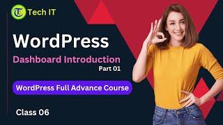 WordPress Dashboard Introduction / Part 1 / Class 06 - Tech IT