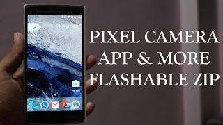 Pixel Camera App & More | ARM32 | Nougat | Flashable Zip