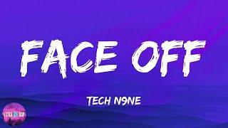 Tech N9ne - Face Off (lyrics)