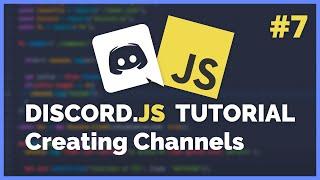 Discord JS Creating Channels (2020) [Episode #7]