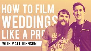 Filming a WEDDING by yourself - Matt Johnson talks wedding videography TIPS!