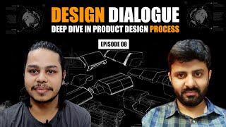 A Deep Dive in Product Design Process | Design Dialogue EP08