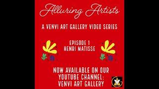 Alluring Artists Ep. 1 Matisse