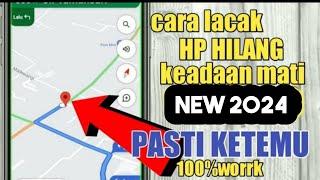 CARA MELACAK HP HILANG KEADAAN MATI,TERBARU 2024