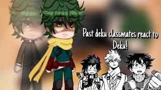 •Past Deku classmates react to deku!•||1/1||||(Spoilers!)