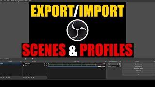 How to Export/Import Profiles & Scenes in OBS Studio [ Transfer Settings Tutorial ]